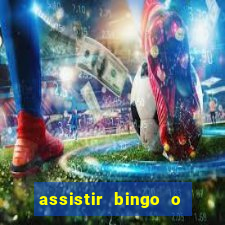 assistir bingo o rei das manhas filme completo dublado